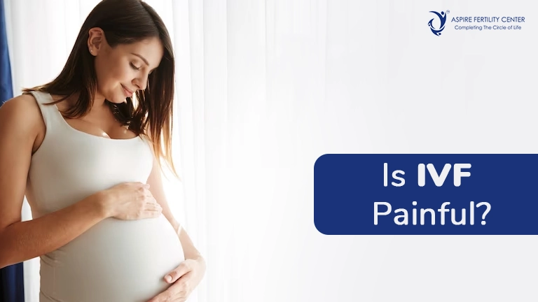 Is IVF Painful? Understanding the Realities of In Vitro Fertilisation