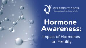 How Hormones Impact Your Fertility Journey