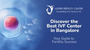 Best IVF Center in Bangalore