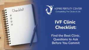 IVF Clinic Checklist: Find the Best Clinic.
